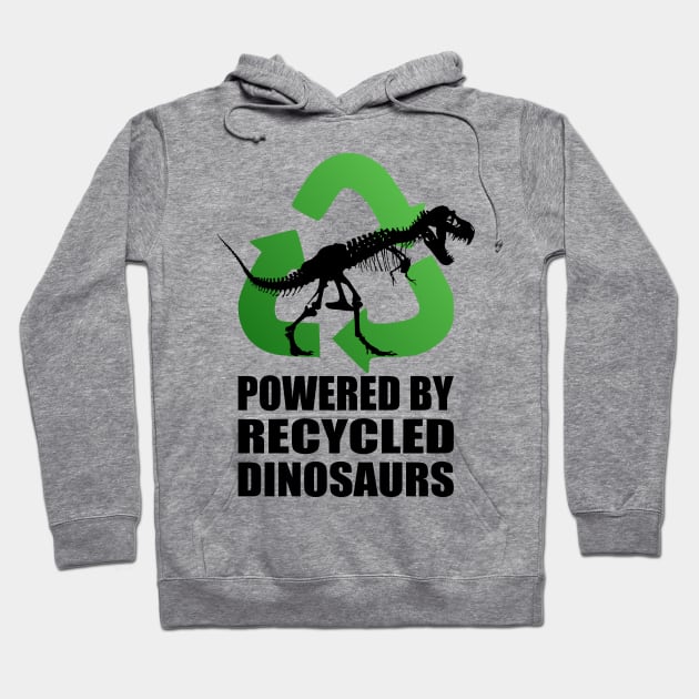 Tyrannosaurus Rex - Powered by Recycled Dinosaurs Hoodie by birdo